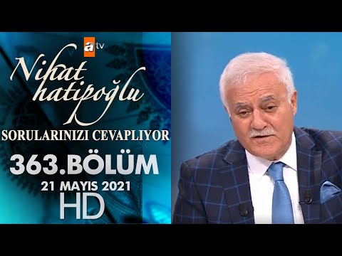 Nihat Hatipoğlu Sorularınızı Cevaplıyor - 21 Mayıs 2021