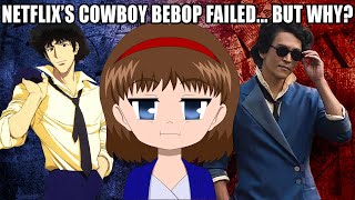 Why Netflix's Cowboy Bebop Failed...