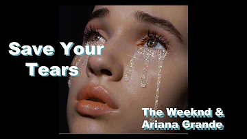 The Weeknd & Ariana Grande | Save Your Tears (Remix) (Lyrics)🎶