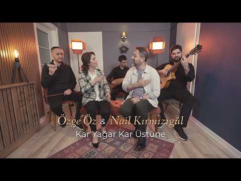 Özge Öz & Nail Kırmızıgül - Kar Yağar Kar Üstüne