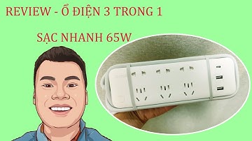 REVIEW || Ổ cắm ZMI CXP01 65W tích hợp 3 cổng USB Xiaomi- Sạc 65W USB - C cho máy tính điện thoại