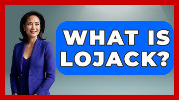 What Is Lojack? - Auto Coverage Explained