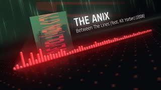 The Anix - Between The Lines (Feat. Kit Yarber) (2008)