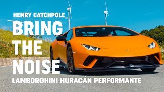 BRING THE NOISE: Lamborghini Huracan Performante
