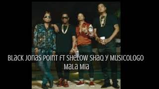 Black Jonas Point ft Shelow Shaq y Musicologo – Mala Mia