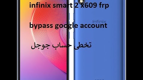 infinix smart 2 x609 frp bypass google account