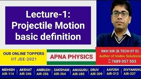 Lecture-1:Projectile Motion basic definition by RKH Sir
