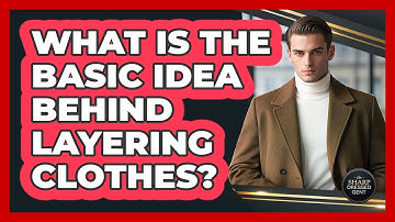 What Is The Basic Idea Behind Layering Clothes?