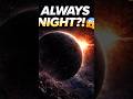 “A Planet Where It’s Always Night 😱”