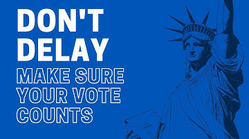 Make Sure Your Vote Counts- Submit Your Mail-in Ballot