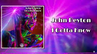 John Reyton - I Gotta Know (OUT NOW) Music Virus 2020