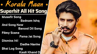 Korala Maan All Song 2021 | New Punjabi Songs 2021 | Best Songs Korala Maan | All Punjabi Songs Hits