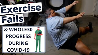 Whole30 Week 2&3 Update | Covid-19 Fears | Exercise Fails