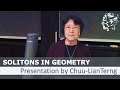 Chuu-LianTerng: Solitons in Geometry