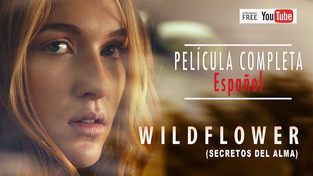 ⁣Wildflower (Secretos del Alma) | Película | Español | Nathalia Ramos, Alexa Steele, Shari Rigby