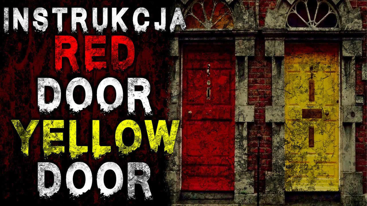 Red Door Yellow Door instrukcja CreepyPasta Reddit Lektor PL YouTube