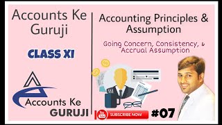 Class 11, #7 | Accounting Principles & Assumptions | Going Concern, Consistency & Accrual Assumption