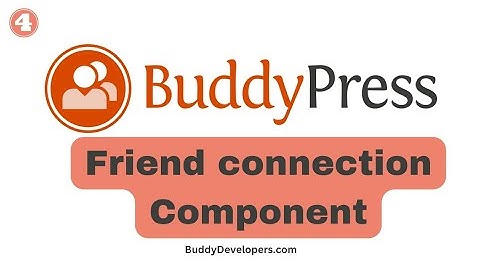 BuddyPress Friend Connection Component | How to Use BuddyPress with WordPress | BuddyPress 12.0.0