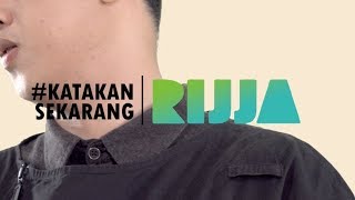 Rijja – Katakan Sekarang