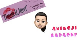 Thank U Next - Ariana Grande - Animoji Karaoke