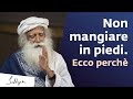 Quale posizione scegliere per mangiare bene | Sadhguru Italiano