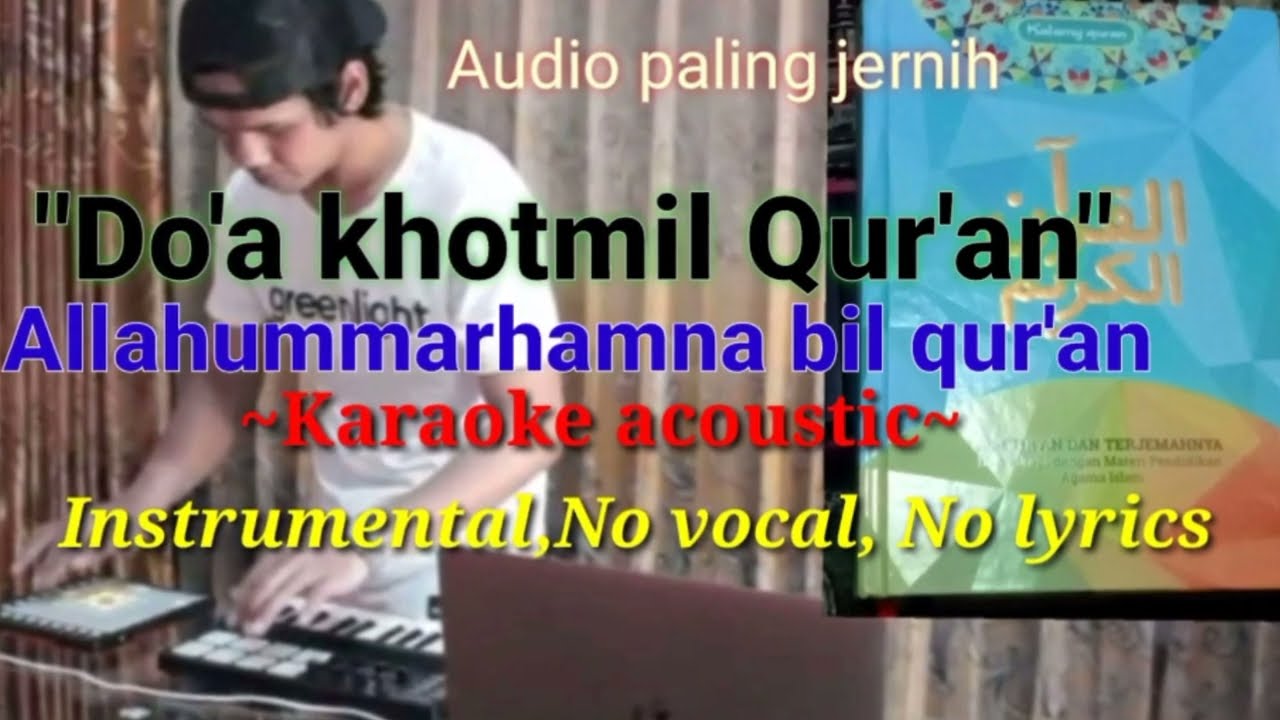 DO'A KHOTMIL QUR'AN-Allahummarhamna bil Qur'an-Karaoke Akustik