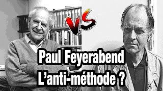 Paul Feyerabend, l'anti-méthode scientifique ? (2/2)
