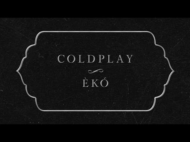 Coldplay - Èkó (Official Lyric Video) class=