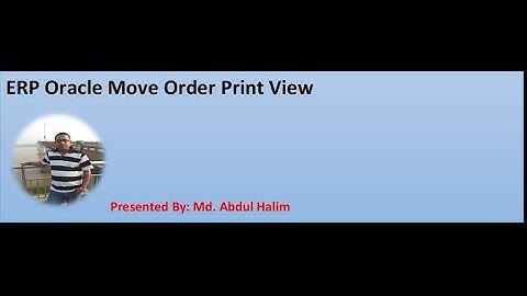 Move Order Print View from Oracle ERP