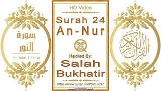 Surah 024 An-Nur: HD video || Reciter: Salah Bukhatir