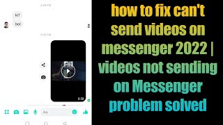 how to fix can't send videos on messenger 2022 | videos not sending on Messenger problem solved