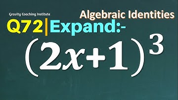 Q72 | Expand (2x+1)^3 | Find the cube of 2x + 1 | Evaluate (2x+1)^3 | Expand 2x + 1 whole cube