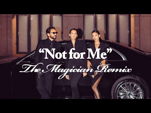 ALYSSA & GIA - NOT FOR ME [THE MAGICIAN REMIX] (OFFICIAL VIDEO)