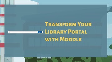 Transform Your Library Portal with Moodle