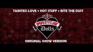 Pussycat Dolls TAINTED LOVE + HOT STUFF + BITE THE DUST (SHOW VERSION)
