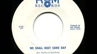 We Shall Meet Some Day - Paul Mullins & Bennie Birchfield