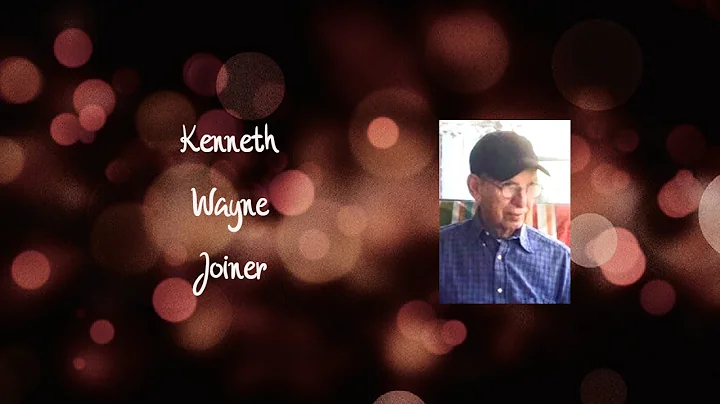 Kenneth Wayne Joiner Video Tribute