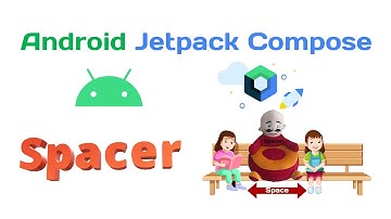 Part 14 : Android Jetpack Compose Spacer