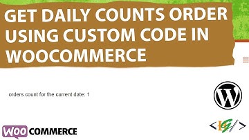 How to Get Daily Orders Count in WooCommerce WordPress | Current Date