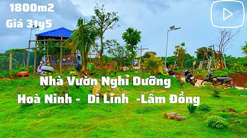 Bán Nhà Vườn Nghỉ Dưỡng  1800m2 Giá 3 Tỷ 5 Thiết Kế Không Gian Xanh | Nhà Đất Di Linh Land