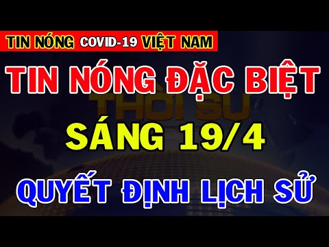 Tin Nóng Covid-19 Mới Nhất Sáng 19/4 | Tin Tức Virus Corona Ở Việt Nam Mới Nhất Hôm Nay