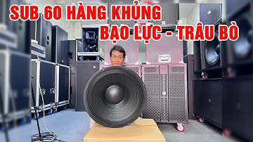 Loa Sub 60RuBy - bass khủng cho ae thích bạo lực - ko phê ko lấy tiền