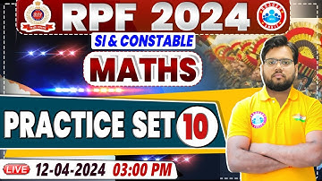RPF Vacancy 2024 | RPF SI Maths Practice Set 10 | RPF Constable Maths Class by Aakash Sir