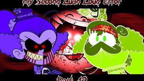 My Second Luan Loud Error (Part 12)
