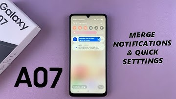 Samsung Galaxy A07: How To Combine Notification & Quick Settings Panel