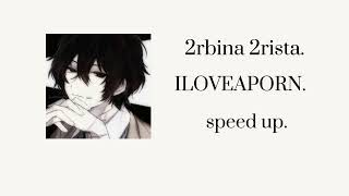 2rbina 2rista - ILOVEAPORN speed up.