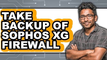 How to Take Backup of Sophos Xg Firewall (full Guide)