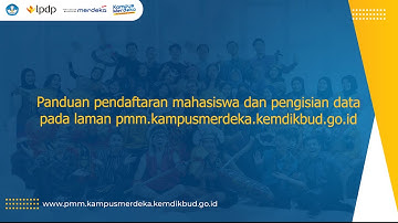 Tutorial Pendaftaran Mahasiswa dan Pengisian Data pada Laman Pendaftaran PMM 3