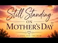 STILL STANDING ON MOTHER'S DAY