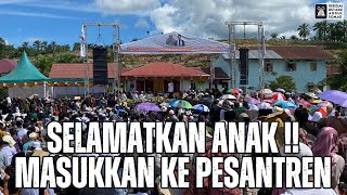 Selamatkan anak!!, Masukkkan Ke Pesantren. | Haul ke 8 Abuya Syekh H. Baihaqi | Ustadz Abdul Somad